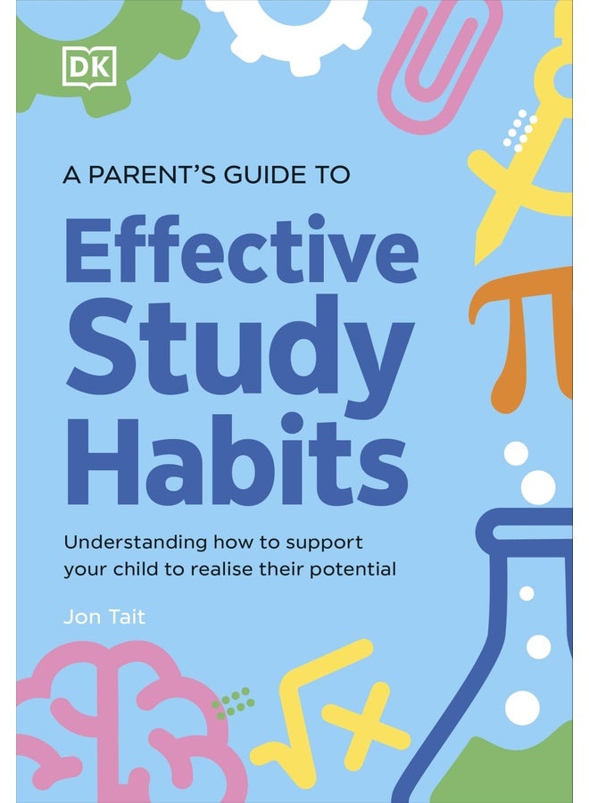 A Parent’s Guide to Effective Study Habits: Understanding How to Support Your Child to Realise Their Potential (DK Super Phonics)